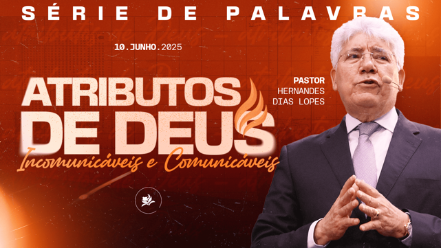 Pr. Hernandes Dias Lopes | Deus é soberando - Culto de Ensino; AD FAMA SEDE