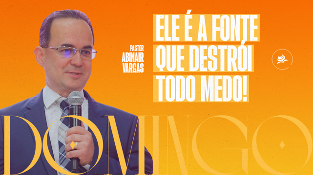 Pr. Abinair Vargas | Ele é a fonte que destroi todo medo! - Culto de Adoração Pr. Abinair Vargas | Ele é a fonte que destroi todo medo! - Culto de Adoração