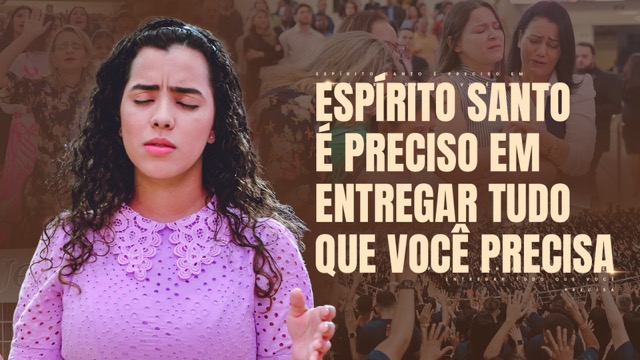 Miss. Isabele de Paula I O Espírito Santo te entrega tudo - Culto Adoração