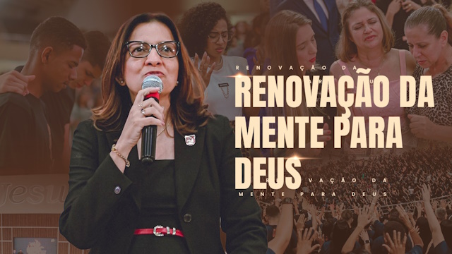 Pra. Gláucia | A Importância de Renovar a Mente para Servir ao Senhor